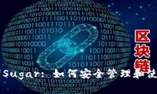 TPWallet助记词Sugar: 如何安全管理和使用您的数字资产
